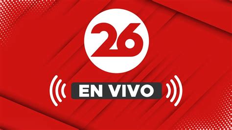 canal 26 en vivo online|canal 26 en vivo ahora.